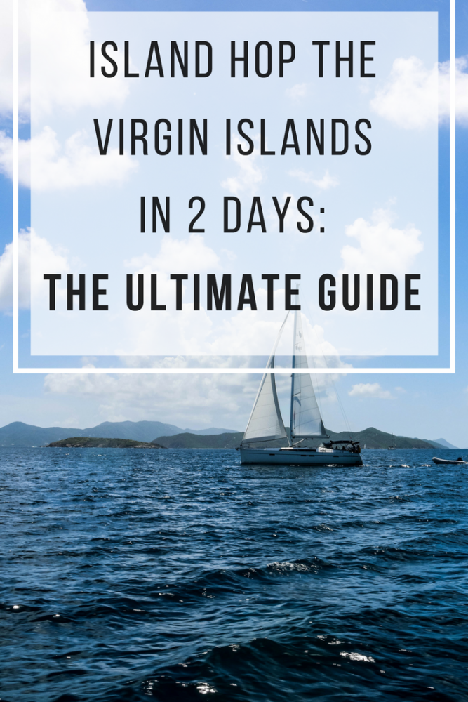How To Island Hop The Virgin Islands In 2 Days - Amy Marietta - Travel Blog
