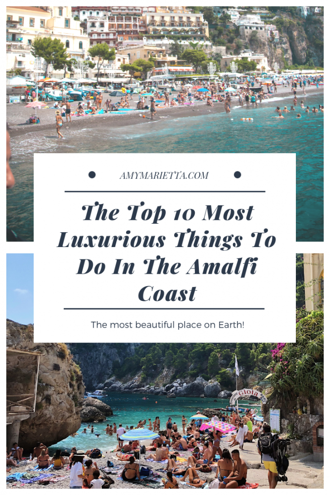 The Top 10 Most Luxurious Things To Do In The Amalfi Coast - Positano, Capri, Sorrento