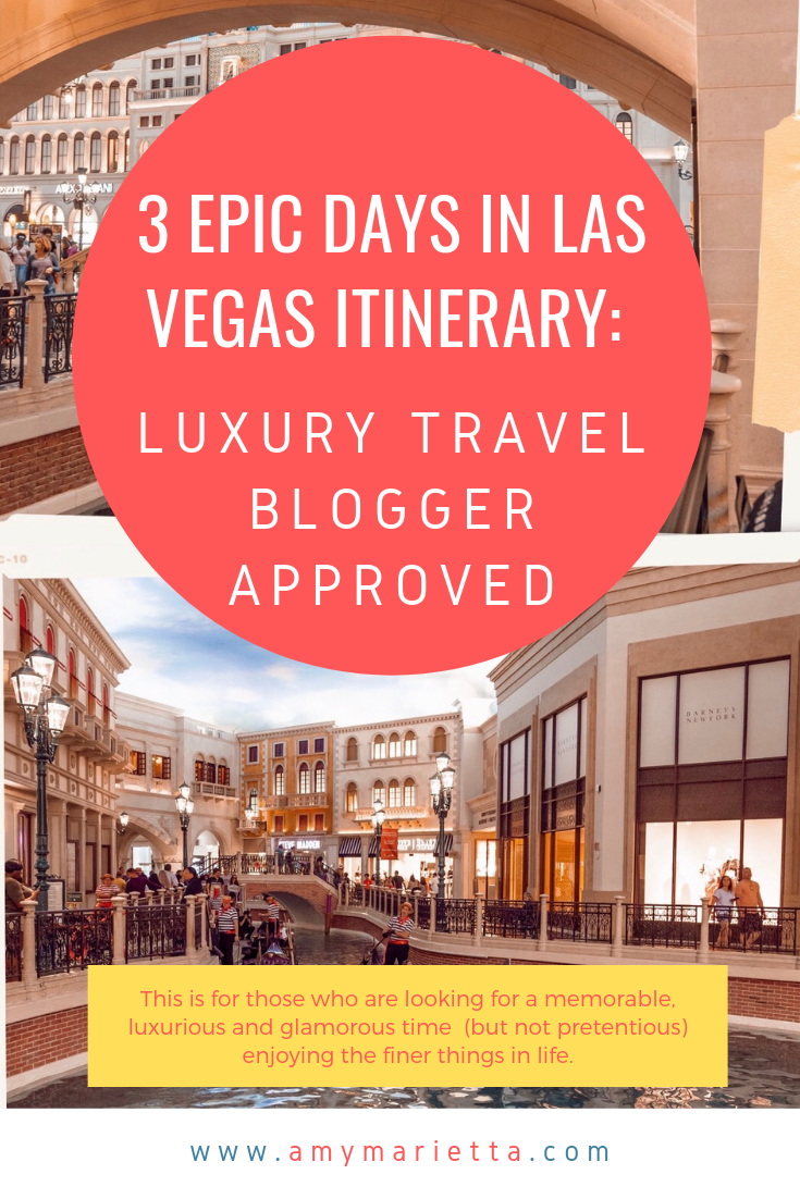 3 Epic Days In Las Vegas Itinerary: Luxury Travel Blogger Approved 