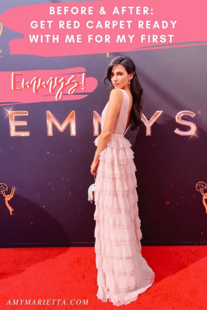 Before & After: Get Red Carpet Ready With Me For My First Emmys! Amy Marietta