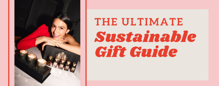 The Ultimate Sustainable Gift Guide - Amy Marietta