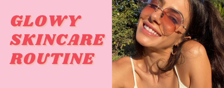 glowy skincare routine